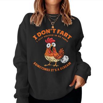 Chicken Dont Fart Just Whisper In My Pants Farter Meme Women Sweatshirt - Thegiftio UK