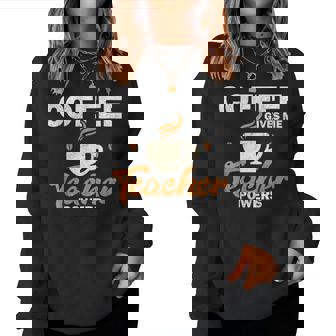 Coffee Gives Me Teacher Powers Regali Divertenti Per Il Ritorno Acuola Women Sweatshirt - Novitaregali