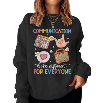 Communication Looks Different For Everyone Sped Teacher Asd Women Sweatshirt - Thegiftio UK