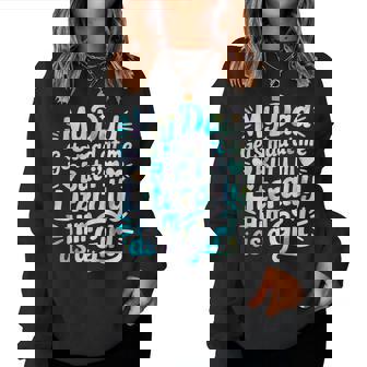 My Dad Gets Mad At Me But I'm Literally Him As A Girl Women Sweatshirt | Seseable CA