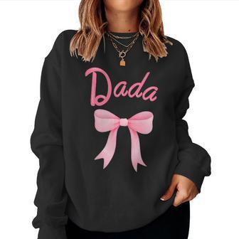 Dada Of The Birthday Girl Pink Coquette Bow Family Matching Women Sweatshirt - Seseable