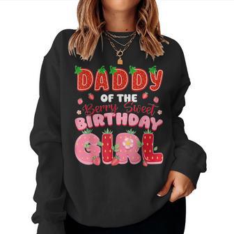 Daddy Of The Berry Sweet Birthday Girl Strawberry Lover Women Sweatshirt - Thegiftio UK