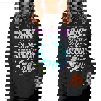 Daddy Of The Birthday Girl Tie Dye Party Family Dad Women Sweatshirt - Thegiftio