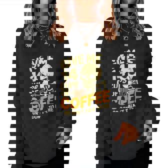 Dame 14 Tazas De Café O Don't Talk To Me keleton Cuello Sudadera Mujer - Regaloses