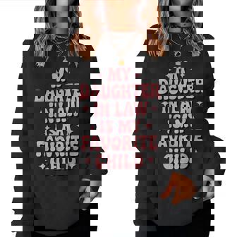 My Daughter In Law Is My Favorite Child Mother's Day Women Sweatshirt - Monsterry