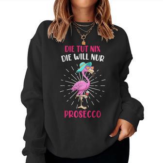 Die Will Prosecco Trinken Party Mädels Flamingo Festival Sweatshirt Frauen - Geschenkecke
