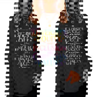 Diversity Equity And Inclusion Are Christian Values Women Sweatshirt - Monsterry