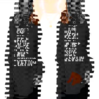 I Dont Need Ai My Wife Knows Everything Divertente Famiglia Umorismo Women Sweatshirt - Novitaregali