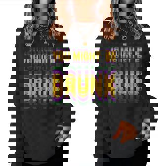 You Might Be Drunk Mardi Gras Drinking Humor Women Women Sweatshirt | Seseable UK