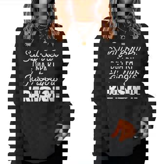 Êtements De Message Drôle J'ai Toujours Raison Sweat-shirt pour femme - Cadeauxyz