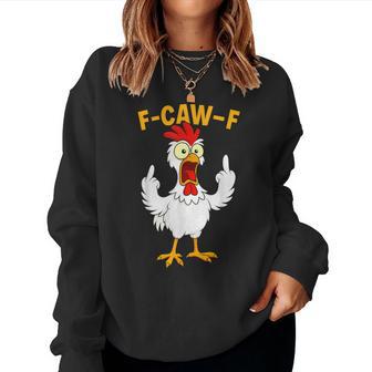 F Caw F Rooster Bird Chicken Whisperer Fawk Women Women Sweatshirt - Monsterry