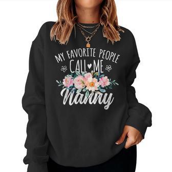 My Favorite People Call Me Nanny Floral Birthday Nanny Women Sweatshirt - Thegiftio UK