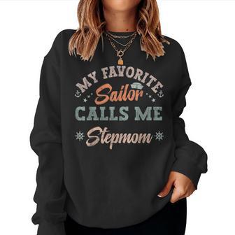My Favorite Sailor Calls Me Stepmom Sailing Mother Women Sweatshirt - Monsterry