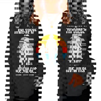 Filles Jumelles Rien Ne Me Fait Peur J'ai Des Filles Sweat-shirt pour femme - Cadeauxyz