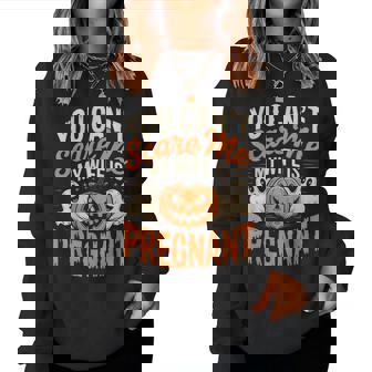 You Can't Scare Me My Wife Is Pregnant Halloween Women Sweatshirt | Seseable CA