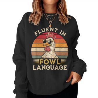 Chicken Fluent In Fowl Language Women Sweatshirt - Monsterry