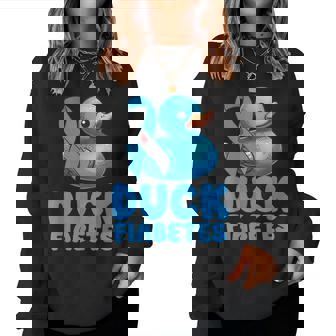 Diabetes Awareness I Duck Fiabetes I Cool Rubber Duck Women Sweatshirt | Mazezy