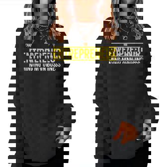 Entrepreneur For Small Business Owner Women Sweatshirt | Mazezy