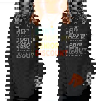 Old People Gag Present Don't Forget My Senior Discount Women Sweatshirt | Seseable CA