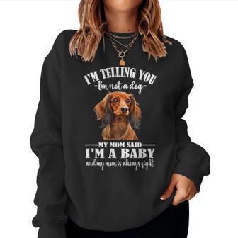Girls Mom Says Im A Baby Long Haired Dachshund Lover Women Sweatshirt - Thegiftio UK