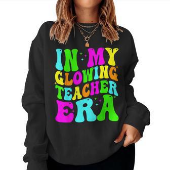 In My Glowing Teacher Era Groovy Colorful Bright Women Sweatshirt - Thegiftio UK