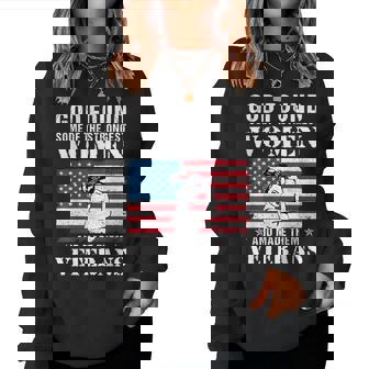 God Found Some Of The Strongest And Made Them Veterans Women Sweatshirt | Mazezy