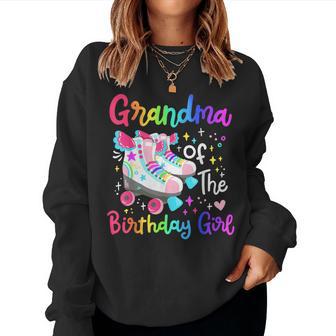 Grandma Of Birthday Girl Skater Roller Skate Family Party Women Sweatshirt - Thegiftio UK