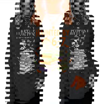 Haunted By 6-7 Teacher Halloween Skeleton Women Sweatshirt | Mazezy