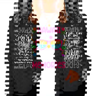 Hawaii Girls Trip 2026 Making Memories Hawaii Vacation Women Sweatshirt - Thegiftio