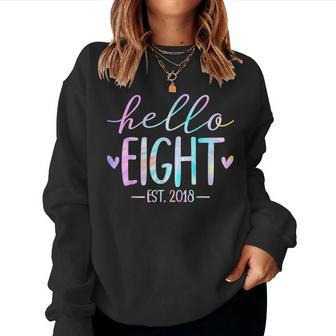 Hello Eight Est 2018 8Th Birthday 8 Year Old Girl Boy Women Sweatshirt - Thegiftio UK