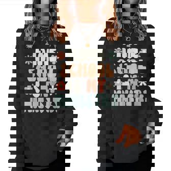 Home School Is My Ministry Homeschool Mom Christian Faith Women Sweatshirt - Monsterry