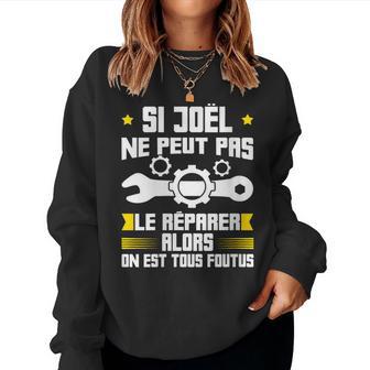 Humour Joël Prénom Bricoleur Réparateur Mécano Plombier Sweat-shirt pour femme - Cadeauxyz