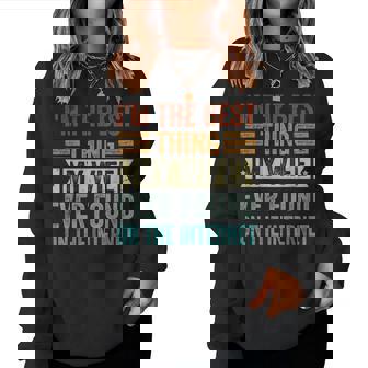 I'm The Best Thing My Wife Ever Found On The Internet レディーススウェットシャツ - Kawaiitshirt