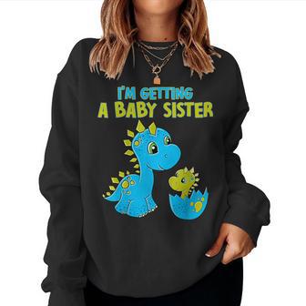I'm Getting A Baby Sister Dinosaur Big Sister Announcement Women Sweatshirt | Seseable UK