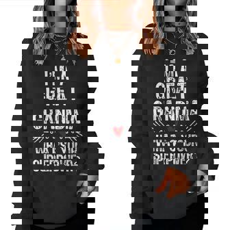 I'm A Great Grandma What Youruperpower Women Sweatshirt - Novitaregali