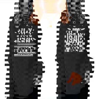 I'm My Husband's Problem Wife Humorous Marriage Women Sweatshirt | Mazezy