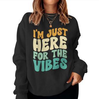 I'm Just Here For The Vibes Women Women Sweatshirt - Monsterry