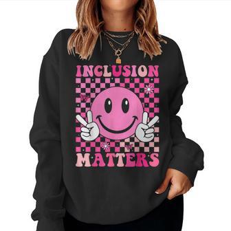 Inclusion Matters Groovy Special Education Teacher Women Sweatshirt | Mazezy