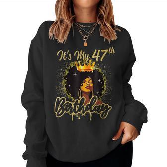 It's My 47Th Birthday Queen 47 Years Old Crown Gold Women Women Sweatshirt - Thegiftio UK