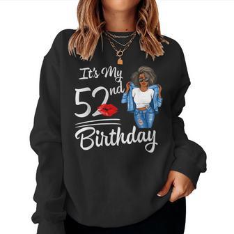 It's My 52Nd Birthday 52 Years Old Afro Black Melanin Women Women Sweatshirt - Thegiftio UK