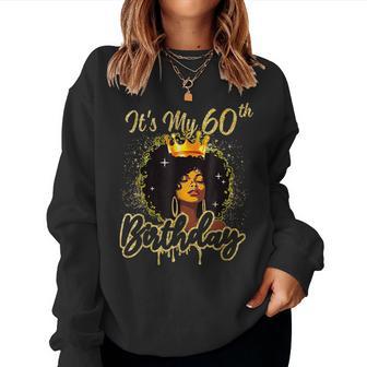 It's My 60Th Birthday Queen 60 Years Old Crown Gold Women Women Sweatshirt - Thegiftio UK