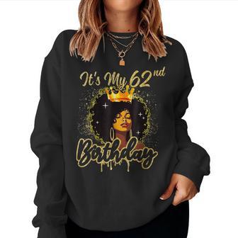 It's My 62Nd Birthday Queen 62 Years Old Crown Gold Women Women Sweatshirt - Thegiftio UK