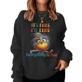 Its Fine Everything Is Fine Bird Boys Girls Women Sweatshirt - Thegiftio UK