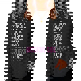 It's Me Hi I'm The Dad Of The Birthday Girl Its Me Party Women Sweatshirt - Thegiftio