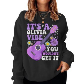 It's A Olivia Vibe You Wouldn't Get It Groovy Women Sweatshirt - Monsterry