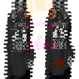 Jubilación Divertido Jubilado Esta Leyendae Jubila Sudadera Mujer - Regaloses