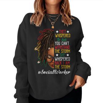 Junenth I'm The Storm Loc'd Black Social Worker Women Sweatshirt - Thegiftio UK
