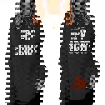 K-Pop Security Mom Dad Halloween Costume Women Sweatshirt - Thegiftio