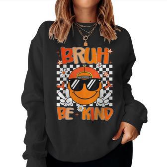 Be Kind Bruh Unity Day Anti Bullying Kindness Orange Women Sweatshirt - Thegiftio UK