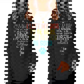 I Left My Dog To Be Here This Better Be Good Dog Women Women Sweatshirt | Seseable FR